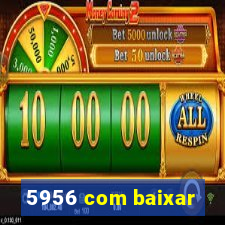 5956 com baixar